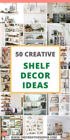 the words 50 creative shelf decor ideas are shown above pictures of shelves and bookshelves