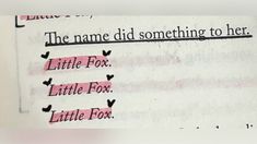 the name did something to her, little fox, little fox and little fox written on a piece of paper