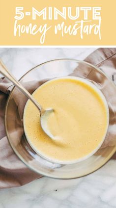 a glass bowl filled with honey mustard on top of a white tablecloth and text overlay that reads 5 - minute honey mustard