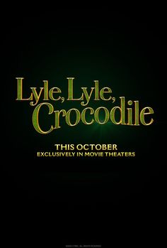 the movie poster for lyle, lyee crocodileie is shown in gold