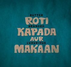 three basic needs of life written in white on a green background with the words'butter roti kapadda aur luxurious makaan '