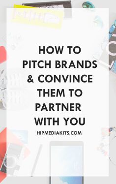 the words, how to pitch brands and convince them to partner with you