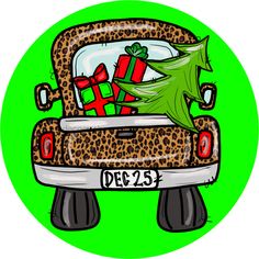 Wreath Sign, Leopard Christmas Truck, 12 Round, Metal Sign, DECOE-698, DecoExchange, Sign For Wreath - DecoExchange Happy Kwanzaa, Leopard Christmas, Hello Sweet Cheeks, Truck Signs, Wreath Making Supplies, Seasonal Displays, Pumpkin Sign, Truck Design, Christmas Truck