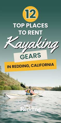 the top places to rent kayaking gear in redding, california