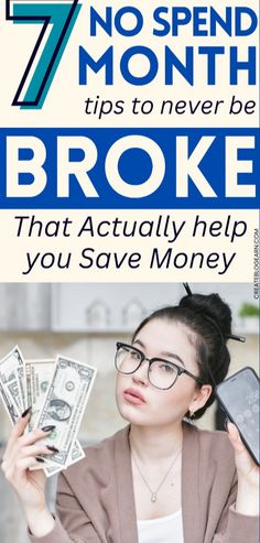 a woman holding money with the words 7 no spend month tips to never be broke that actually help you save money