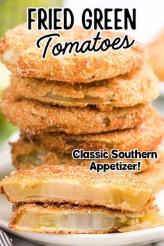 fried green tomatoes are stacked on top of each other with the words classic southern appetizer