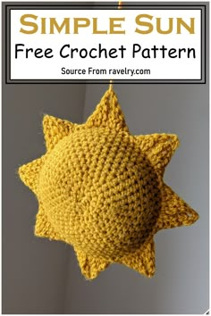 a crocheted sun ornament hanging from a hook with text overlay that reads, simple sun free crochet pattern source from ravely