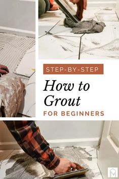 step by step how to grout for beginners with pictures and text overlay