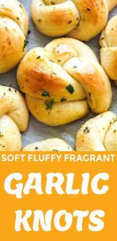 garlic knots with text overlay that reads soft fluffy fragrant garlic knot breads