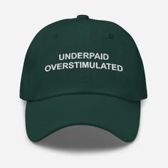 "ORIGINAL EMBROIDERED DAD HAT DESIGN from DripCrate - funny meme hat \"UNDERPAID OVERSTIMULATED\" * 100% chino cotton twill * Adjustable strap with vintage buckle We are a small family owned business and all of our products are made to order. Because of this, we cannot accept returns or exchanges, but please don't hesitate to reach out if you have any concerns about your purchase. We will do everything we can to make sure you're satisfied. Thank you for visiting our store!" Funny Dad Hat With Letter Print, Funny Hats For Streetwear, One Size Fits Most, Funny Streetwear Hats One Size, Funny One-size Streetwear Hats, Funny Streetwear Hats, Funny Baseball Hat, Potato Funny, Embroider Ideas, Baseball Humor