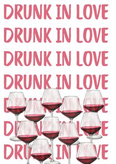 there are many glasses of wine in the middle of this card that says, drunk in love drink in love