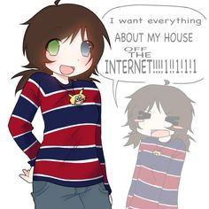 two anime characters with one saying i want everything about my house off the internet,