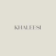 the word khalesi written in black ink on a gray background with an image of a