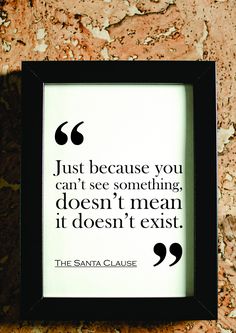 a black frame with a quote on it that says, just because you can't see something doesn't mean it doesn