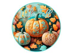 a plate with three pumpkins on it and the words hello fall written in large letters