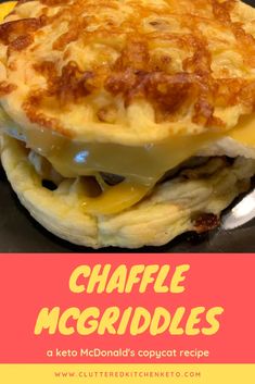 a close up of food on a plate with text overlay that reads, chaffle mcgridles