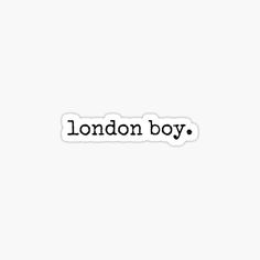 the word london boy written in black ink on a white background sticker with an image of