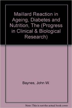 The Maillard reaction in aging, diabetes, and nutrition: Proceedings of an NIH Conference on the Maillard Reaction in Aging, Diabetes, and Nutrition, ... in clinical and biological research): 9780845151549: Amazon.com: Books Skin Care Guide, Amazon Book Store, Nutrition, Cards Against Humanity, Skin Care, Book Cover, For Women, Skin