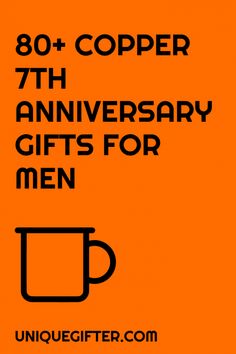 an orange poster with the words 80 + copper anniversary gifts for men