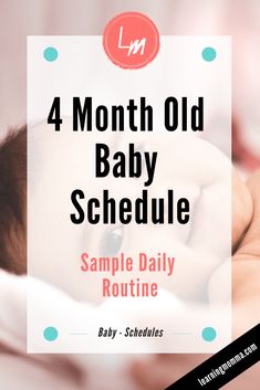 a baby laying on top of a bed with the words 4 month old baby schedule