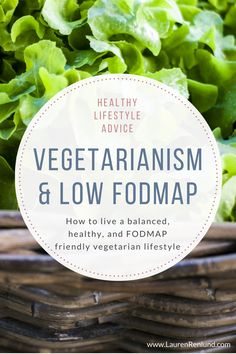 Vegetarianism and the low FODMAP diet. It can be tough to follow the low FODMAP diet when also following a vegan or vegetarian diet. Learn about how to implement these diets in a balanced way and which nutrients are of high concern. It's highly recommended when following the low FODMAP diet to work with a trained dietitian, especially when you have other dietary restrictions Vegetarian Lifestyle, Fodmap Recipes, Healthy Vegetables