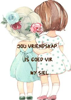 Vriendskap Quotes Afrikaans, Goeie More Vriendin Afrikaans, Vrydag Wense Afrikaans Oulik, Special Friend Quotes, Friend Friendship, Art Impressions Cards, Flowery Wallpaper, Good Morning Prayer, Happy Birthday Messages