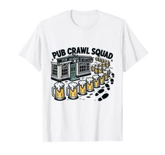 PRICES MAY VARY. Pub Crawl Squad design for men or women who love to enjoy different bars with their friends. Great group design for a bar crawl. Lightweight, Classic fit, Double-needle sleeve and bottom hem Bar Crawl, Pub Crawl, Branded T Shirts, Top Styles, Fashion Branding, T Shirt