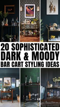 20 sophisticateded dark and moody bar cart styling ideas for any room in your home