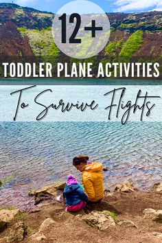 two children sitting on rocks near the water with text overlay that reads, 12 toddler plane activities to survive flights