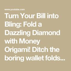 the words turn your bill into bling fold a dazzling diamond with money origami ditch the boring wallet folds