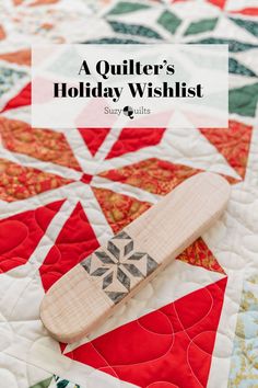 Get the crafty person in your life what they truly want with this quilter's holiday wishlist at suzyquilts.com