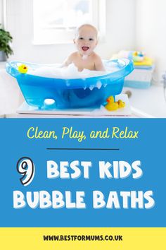 a baby in a bathtub with the words best kids bubble baths