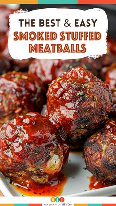 the best and easy smoked stuffed meatballs on a white plate with text overlay