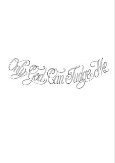 the word can't judge me written in cursive writing on a white background