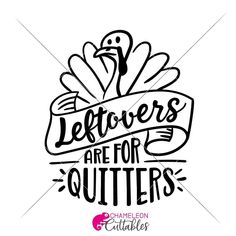 Leftovers Are For Quitters Svg Png Dxf Eps Svg Dxf Png Cutting File Thanksgiving Vinyl, Thankful Svg, Stencils For Wood Signs, Svg Thanksgiving, Thanksgiving Svg, Thanksgiving Design, Cut Image, Funny Thanksgiving, Scan N Cut