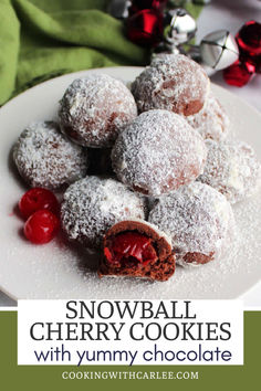 These snowball cookies have a cherry hidden inside, making them extra special. The chocolate cookie melts in your mouth and the cherry adds a burst of flavor. They are coated in powdered sugar, like all good snowballs. These cookies are perfect!