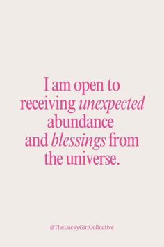 the quote i am open to receiving unexpected abundance and blessing from the universe