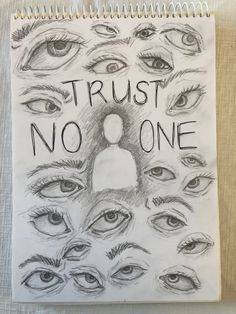 a drawing with the words trust no one written on it and an eye drawn in front of them