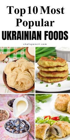 the top 10 most popular ukraine foods in this postcard collage is from around the world