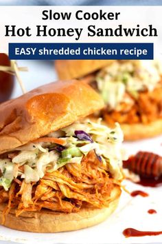 slow cooker hot honey sandwich with shredded chicken and coleslaw on the side