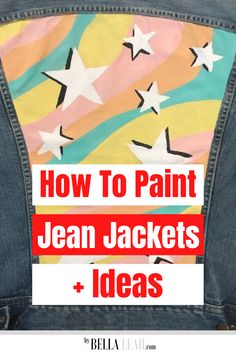 jean jacket with the words how to paint jeans and ideas on it, in front of an image of stars