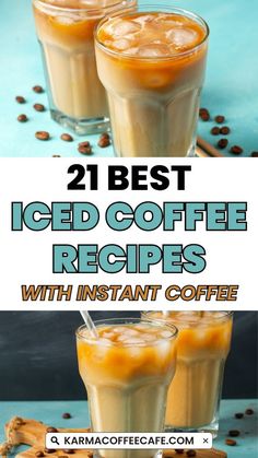 iced coffee recipe with instant coffee in two glasses and cinnamon sticks on the side, text overlay reads 21 best iced coffee recipes