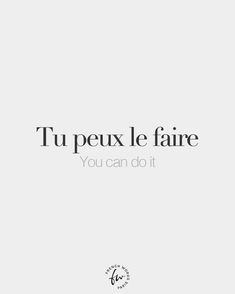 the words tupeux le faire you can do it are in black and white