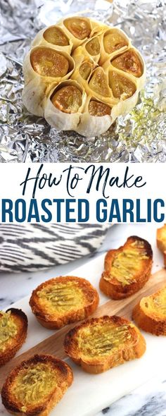 how to make roasted garlic bread is an easy and delicious appetizer that's ready in less than 30 minutes