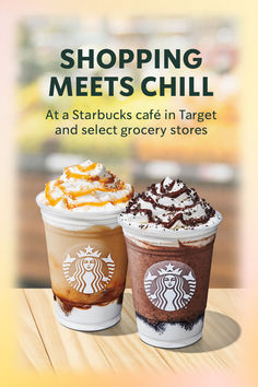 two starbucks drinks sitting next to each other on top of a wooden table with the words, shopping meets chill at starbucks cafe in target and select grocery stores