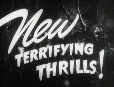 a black and white sign that says,'new terrifying thrills '