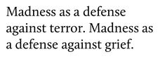 a quote that reads,'madness as a defense against error madness as a defense against