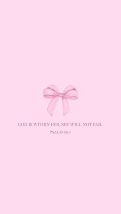 a pink wallpaper with the words god is within her she will not fail him