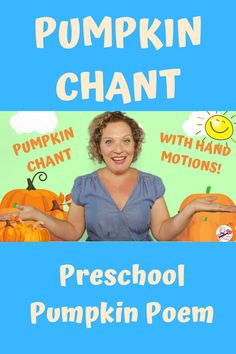 a woman is holding pumpkins with the words preschool pumpkin poem