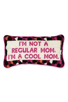 a pink and black pillow with the words i'm not a regular mom, i'm a cool mom